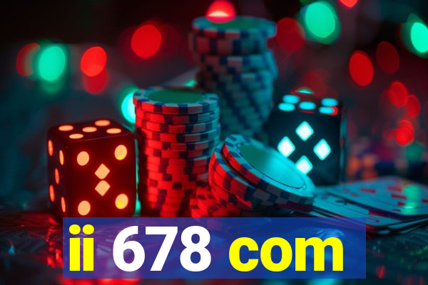 ii 678 com